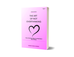 The Art of Not Overthinking