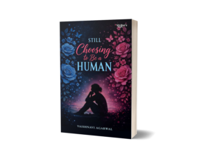 Still Choosing to be a Human