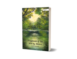 Fragments of Us, Held by Nature