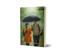 Between Monsoons and Mango Trees